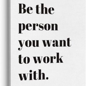 XWELLDAN Be The Person You Want to Work With Inspirational Quote Wall Art Canvas Prints,Team Work Motivational Quotes Wall Art Decor for Home Office Workplace, 11 x 14 Inch, Framed